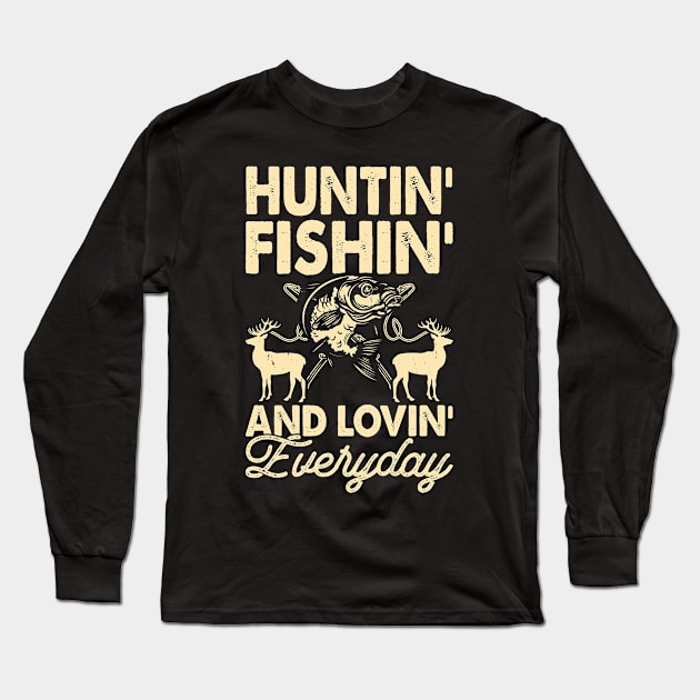 Hunting Fishing And Loving Everyday T shirt For Women T-Shirt Long Sleeve T-Shirt by QueenTees